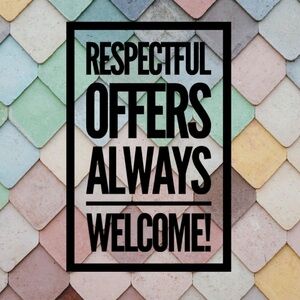 Respectful Offers Always Considered!